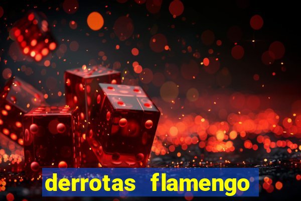 derrotas flamengo 2019 brasileiro